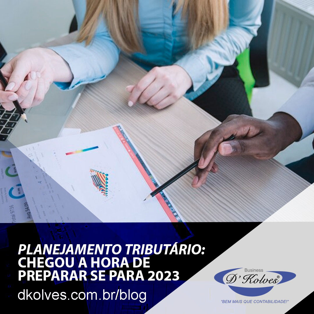 Imagem de PLANEJAMENTO TRIBUTÁRIO: CHEGOU A HORA DE PREPARAR-SE PARA 2023