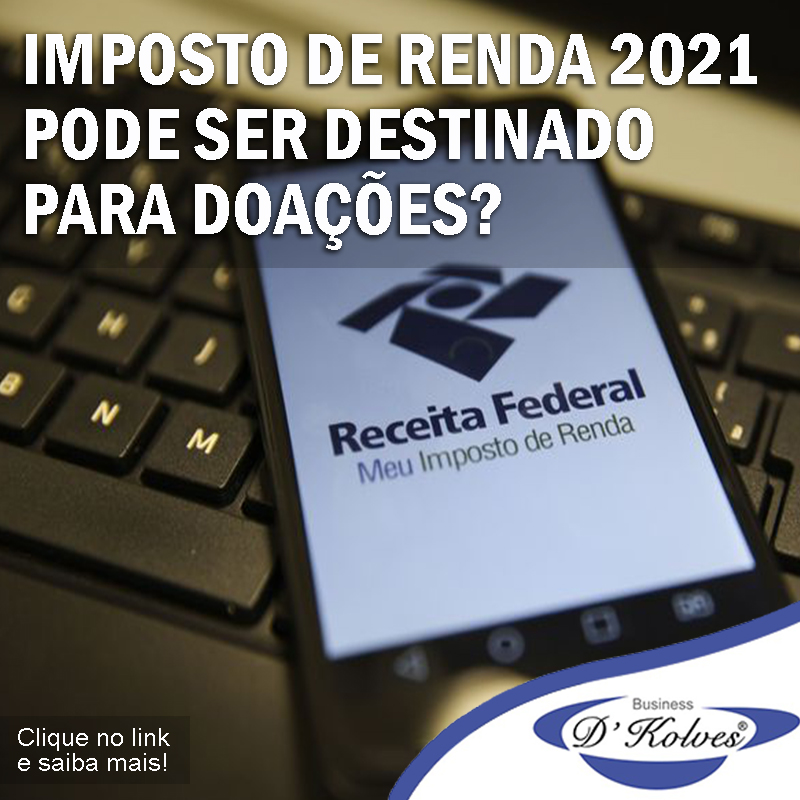 Imagem de IMPOSTO DE RENDA 2021 PODE SER DESTINADO PARA DOAÇÕES?