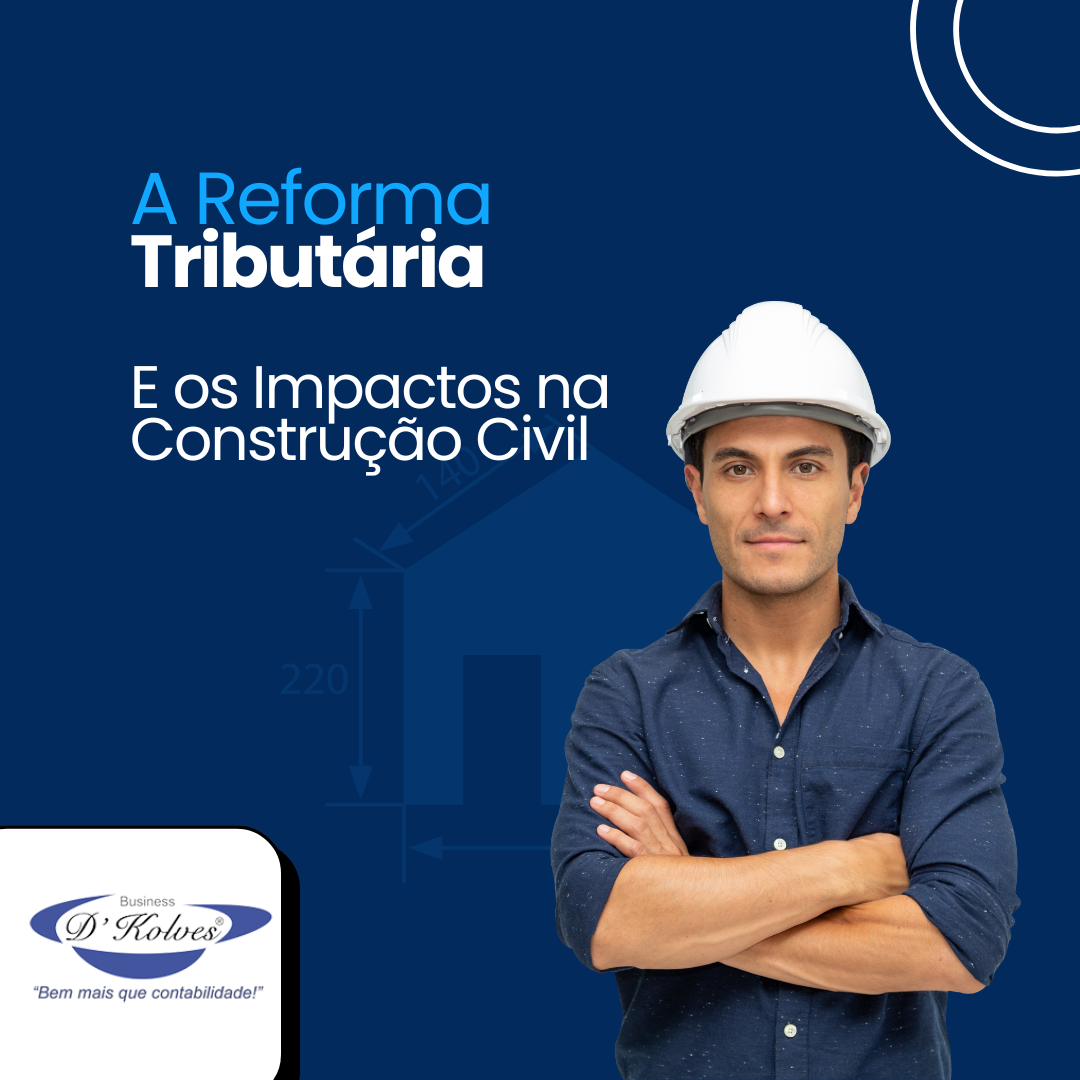 Imagem de Clientes A REFORMA TRIBUTÁRIA E OS IMPACTOS NA CONSTRUÇÃO CIVIL
